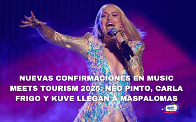 Nuevas confirmaciones en Music Meets Tourism 2025: Neo Pinto, Carla Frigo y Kuve llegan a Maspalomas